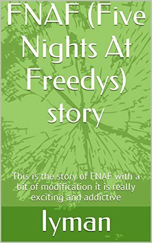 FNAF (Five Nights At Freedys) story: This is the story of FNAF with a ...