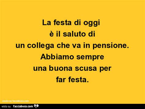 La Festa Di Oggi Il Saluto Di Un Collega Che Va In Pensione Abbiamo