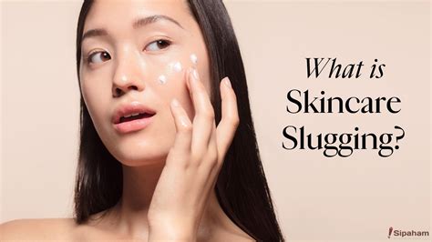 Teknik Slugging Dalam Rutin Skincare Apa Itu Dan Bagaimana Cara Kerjanya