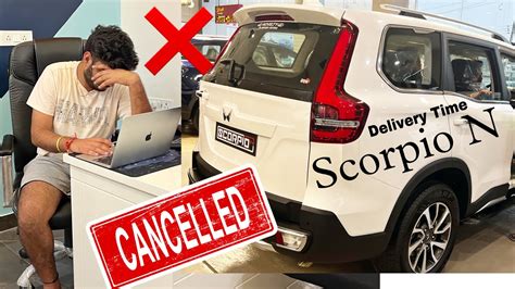 Cancelled My Scorpio N Booking Sorry Youtube