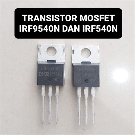 Jual Transistor Mosfet IRF9540N Dan IRF540N Fet IRF 9540 N 540 N