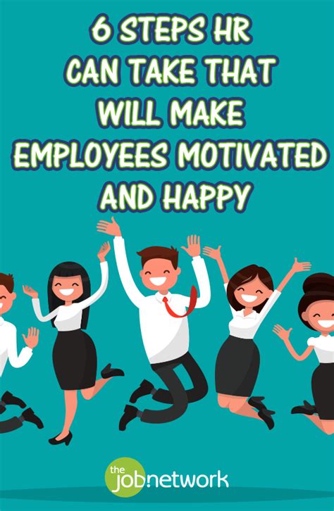 6 Steps Hr Can Take That Will Make Employees Motivated And Happy