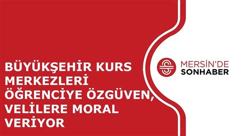 BÜYÜKŞEHİR KURS MERKEZLERİ ÖĞRENCİYE ÖZGÜVEN VELİLERE MORAL VERİYOR