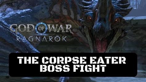 God Of War Ragnar K The Corpse Eater Boss Fight Dragon Youtube