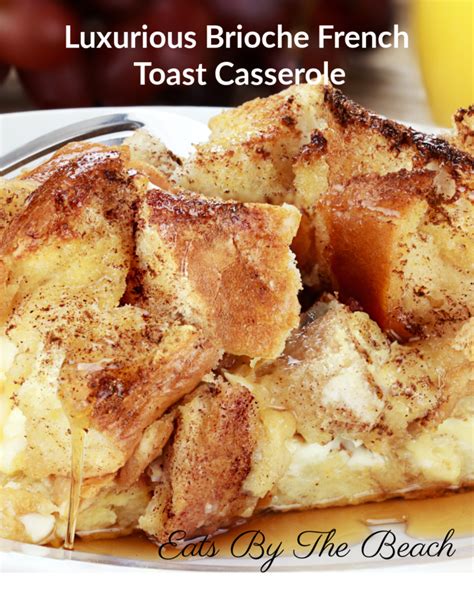 Luxurious Brioche French Toast Recipe Eats By The Beach