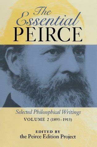 The Essential Peirce, Volume 2: Selected Philosophical Writings by ...