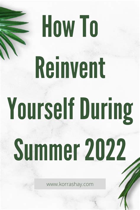 How To Reinvent Yourself During Summer 2022