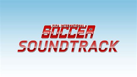 FIFA International Soccer Soundtrack – FIFPlay