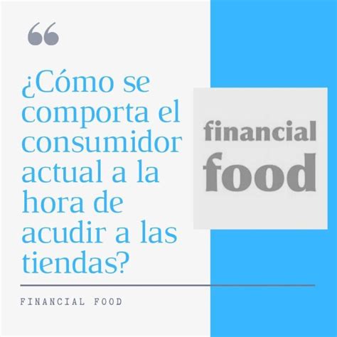 Flame En Financial Food C Mo Se Comporta El Consumidor Actual A La