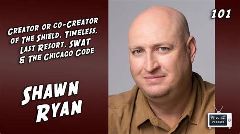 TV Writer Podcast 101 - Shawn Ryan (Timeless, SWAT, The Shield, The ...