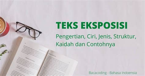 Teks Eksposisi Pengertian Ciri Jenis Struktur Kaidah Dan Contohnya Baca Coding