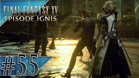 Final Fantasy Xv Blind 55 Episode Ignis An Unlikely Duo Without The Boys Youtube