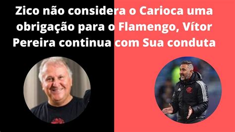 Zico N O Considera O Carioca Uma Obriga O Para O Flamengo V Tor