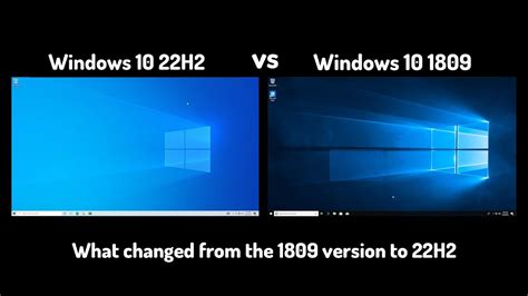 Windows 10 22H2 Vs Windows 10 1809 What Changed From The 1809 Version