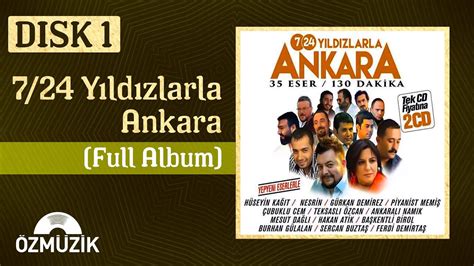 7 24 Yıldızlarla Ankara Disk 1 18 Eser Full Album YouTube Music