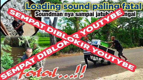 Fatal Loading Sound Hajatan Ndeso Sound Man Sampai Kejebur