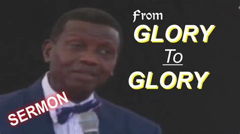 Pastor E.A Adeboye Sermon_ FROM GLORY TO GLORY - thejesusculture