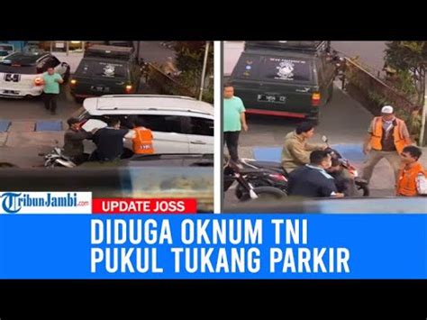 Usai Viral Pria Diduga Oknum Tni Pukul Tukang Parkir Akun Puspen Tni