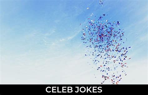 132+ Celeb Jokes And Funny Puns - JokoJokes