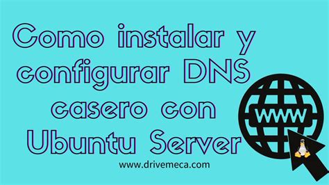 Como Instalar Y Configurar Dns Casero Con Ubuntu Server F Cil R Pido