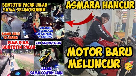 ASMARA HANCUR MOTOR BARU MELUNCUR YouTube