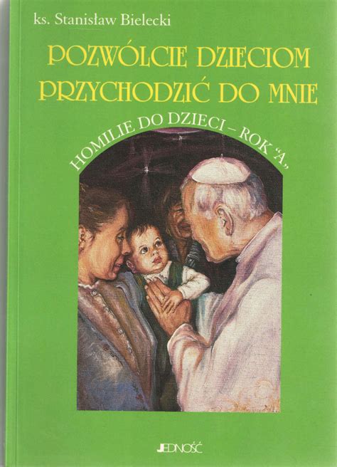 Pozwólcie dzieciom przychodzić do Mnie Łasin Kup teraz na Allegro