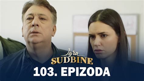 Igra Sudbine Sezona 01 Epizoda 103 Domaća Serija Youtube