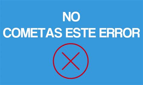 No Cometas Este Error Https Serpayaso