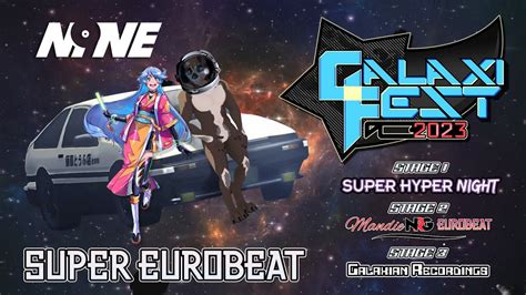 Super Eurobeat Galaxifest Dj Set Song Non Stop Mix By Dj Nine