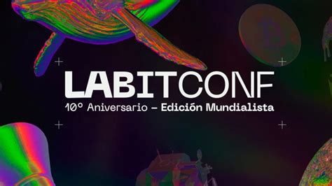 Labitconf Llega El Mayor Evento Cripto A Argentina