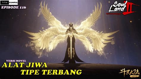 Alat Jiwa Tipe Terbang Episode Versi Novel Spoiler Soul Land