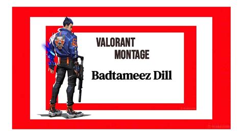 Valorant Montage Badtameez Dil Android Edit Youtube