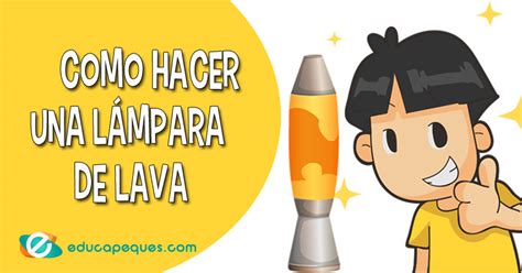 Cómo hacer una lámpara de lava Manualidades Educapeques