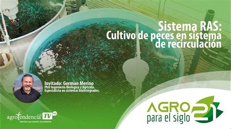 Sistema de Recirculación en Acuicultura Agro para el siglo 21