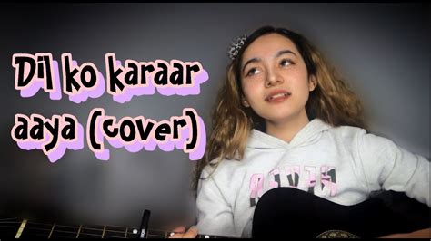 Dil Ko Karaar Aaya Neha Kakkar Female Reprise Cover By Sim Youtube