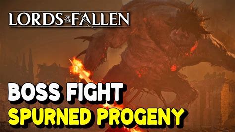 Lords Of The Fallen Boss Fight Spurned Progeny 1st Playthrough Youtube