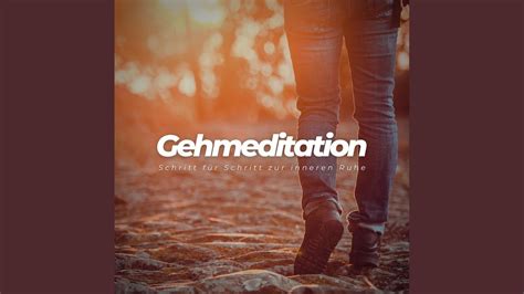 Gehmeditation Schritt für Schritt zur inneren Ruhe Geh Meditation 5