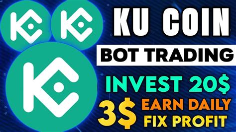 Invest 20 And Earn 3 Daily💸 Ku Coin Bot Trading Earn Passive Income Ku Coin Bot Kucoin