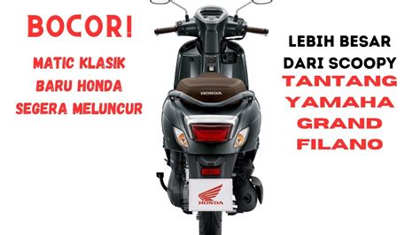 Segera Meluncur Matic Klasik Honda Selain Scoopy Dan Genio Lawan Berat