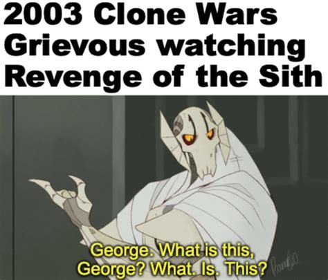 Disappointed Wheezing Rprequelmemes General Grievous Know Your Meme