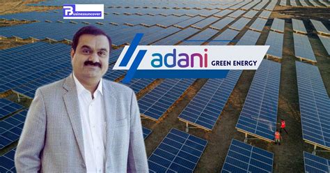 Adani Green Energy Experiences A Significant Annual Operational ...