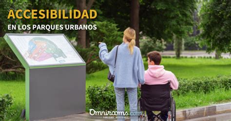 Accesibilidad en los parques urbanos españoles Blog Omnirooms