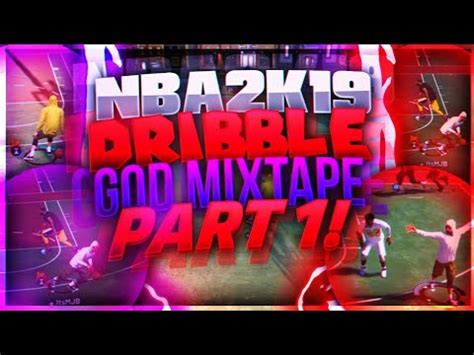 NBA 2k19 Dribble God Mixtape 1 Best Dribble Moves And Jumpshot YouTube