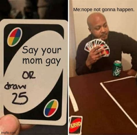 Your Mom Gay Card Imgflip