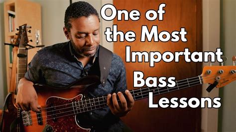 One Of The Most Important Bass Lessons Youll Ever Learn Youtube