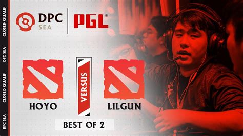 Hoyo Vs Lilgun Game Bo Dpc Sea Closed Qualifiers Stage Youtube