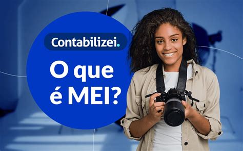 Mei O Que é Como Funciona Como Ser E Quanto Custa