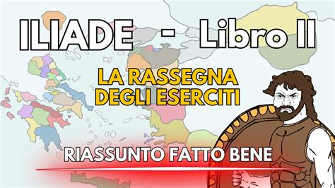 ILIADE Libro II La Rassegna Degli Eserciti RIASSUNTO FATTO BENE