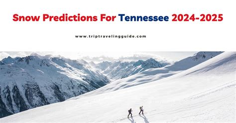 Snow Predictions For Tennessee 2024 2025