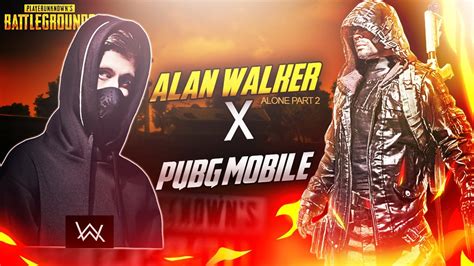 ALAN WALKER ALONE PART 2 X PUBG MOBILE YouTube